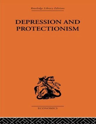 Depression & Protectionism (Britain Between the Wars) - 9780415607049 by Forrest Capie, 9780415607049