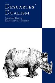 Descartes' Dualism - 9780415301046 by Gordon Baker, Katherine Morris, 9780415301046