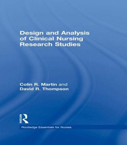 Design and Analysis of Clinical Nursing Research Studies by Colin R Martin, David R Thompson, 9780415225991