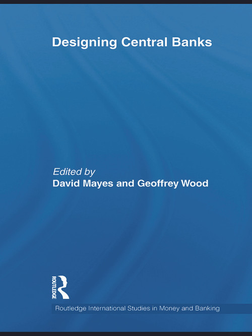 Designing Central Banks - 9780415696548 by David Mayes, Geoffrey E Wood, 9780415696548