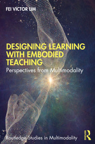 Designing Learning with Embodied Teaching (Perspectives from Multimodality) - 9780367373368 by Fei Victor Lim, 9780367373368