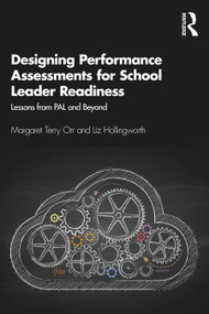 Designing Performance Assessments for School Leader Readiness (Lessons from PAL and Beyond) - 9780367363048 by Margaret Terry Orr, Liz Hollingworth, 9780367363048