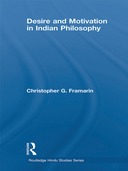 Desire and Motivation in Indian Philosophy - 9780415627573 by Christopher G. Framarin, 9780415627573