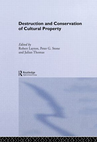 Destruction and Conservation of Cultural Property - 9780415510684 by R Layton, P Stone, J Thomas, 9780415510684