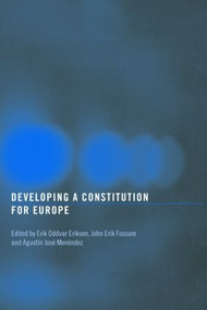 Developing a Constitution for Europe - 9780415375344 by Erik Oddvar Eriksen, John Erik Fossum, Agustín Menéndez, 9780415375344