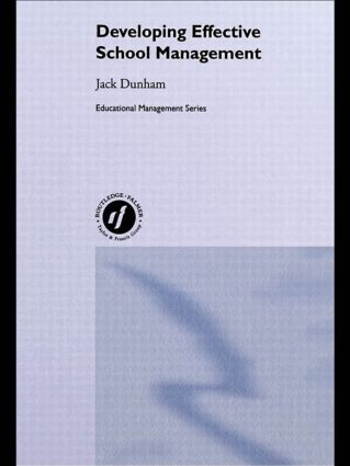 Developing Effective School Management by Jack Dunham, 9780415104296
