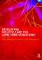Developing Holistic Care for Long-term Conditions by Carl Margereson, Steve Trenoweth, 9780415460811