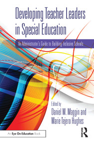 Developing Teacher Leaders in Special Education (An Administrator's Guide to Building Inclusive Schools) - 9780367415105 by Daniel M. Maggin, Marie Tejero Hughes, 9780367415105