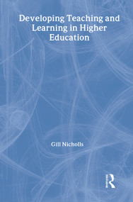 Developing Teaching and Learning in Higher Education by Gill Nicholls, 9780415236966