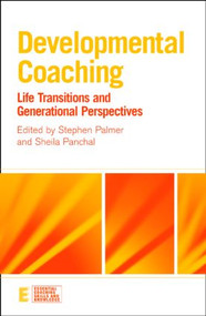 Developmental Coaching (Life Transitions and Generational Perspectives) - 9780415473606 by Stephen Palmer, Sheila Panchal, 9780415473606