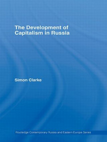 The Development of Capitalism in Russia - 9780415545778 by Simon Clarke, 9780415545778