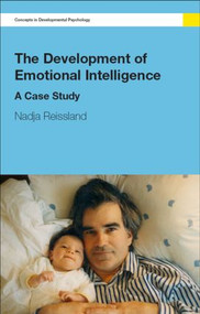 The Development of Emotional Intelligence (A Case Study) - 9780415359528 by Nadja Reissland, 9780415359528