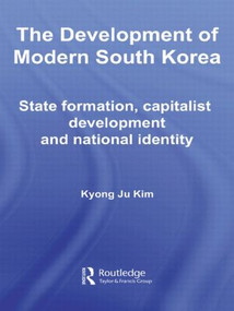 The Development of Modern South Korea (State Formation, Capitalist Development and National Identity) - 9780415547000 by Kyong Ju Kim, 9780415547000