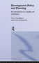 Development Policy and Planning (An Introduction to Models and Techniques) by Anis Chowdhury, Colin Kirkpatrick, 9780415098892