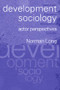 Development Sociology (Actor Perspectives) - 9780415235365 by Norman Long, 9780415235365