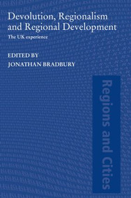 Devolution, Regionalism and Regional Development (The UK Experience) - 9780415578646 by Jonathan Bradbury, 9780415578646