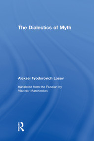 The Dialectics of Myth - 9780415753852 by Aleksei Fyodorovich Losev, Vladimir Marchenkov, 9780415753852