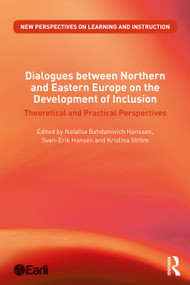 Dialogues between Northern and Eastern Europe on the Development of Inclusion (Theoretical and Practical Perspectives) - 9780367409890 by Natallia Bahdanovich Hanssen, Sven-Erik Hansén, Kristina Ström, 9780367409890