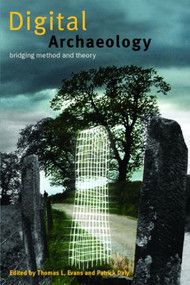 Digital Archaeology (Bridging Method and Theory) - 9780415310505 by Patrick Daly, Thomas L. Evans, 9780415310505