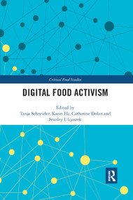 Digital Food Activism by Tanja Schneider, Karin Eli, Catherine Dolan, Stanley Ulijaszek, 9780367888817
