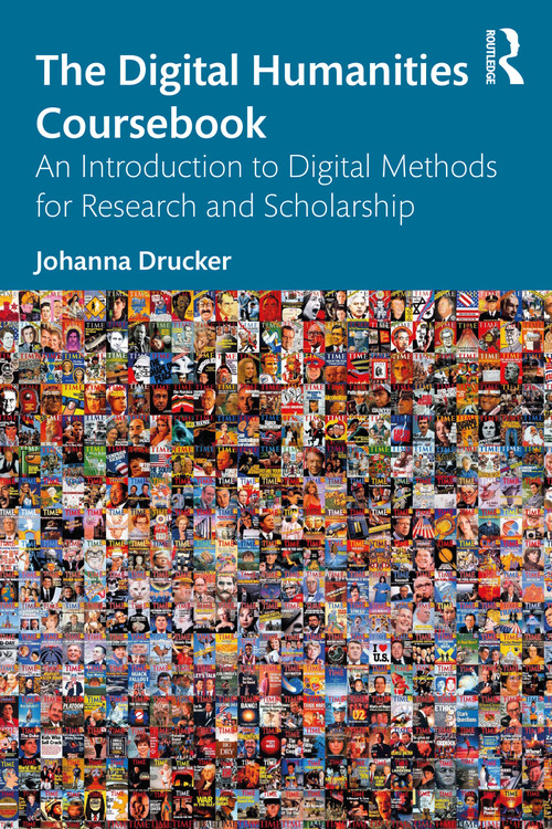 The Digital Humanities Coursebook (An Introduction to Digital Methods for Research and Scholarship) - 9780367565756 by Johanna Drucker, 9780367565756