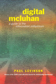 Digital McLuhan (A Guide to the Information Millennium) - 9780415249911 by Paul Levinson, 9780415249911