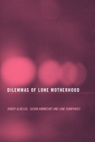 The Dilemmas of Lone Motherhood (Essays from Feminist Economics) - 9780415360180 by Randy Albelda, Sue Himmelweit, Jane Humphries, 9780415360180