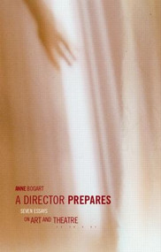 A Director Prepares (Seven Essays on Art and Theatre) - 9780415238328 by Anne Bogart, 9780415238328