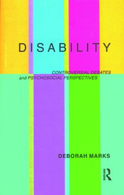 Disability (Controversial Debates and Psychosocial Perspectives) by Deborah Marks, 9780415162036