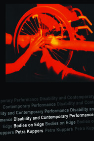 Disability and Contemporary Performance (Bodies on the Edge) - 9780415302395 by Petra Kuppers, 9780415302395