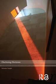 Disclosing Horizons (Architecture, Perspective and Redemptive Space) by Nicholas Temple, 9780415283571