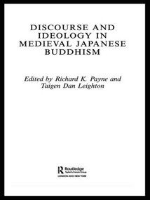 Discourse and Ideology in Medieval Japanese Buddhism - 9780415544450 by Richard K. Payne, Taigen Dan Leighton, 9780415544450