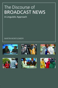 The Discourse of Broadcast News (A Linguistic Approach) - 9780415358729 by Martin Montgomery, 9780415358729