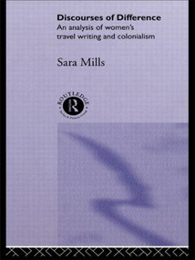 Discourses of Difference (An Analysis of Women's Travel Writing and Colonialism) - 9780415096645 by Sara Mills, 9780415096645