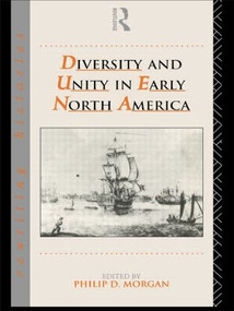 Diversity and Unity in Early North America by Phillip Morgan, 9780415087995