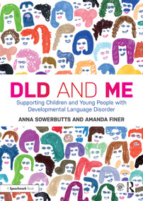DLD and Me: Supporting Children and Young People with Developmental Language Disorder by Anna Sowerbutts, Amanda Finer, 9780367333683