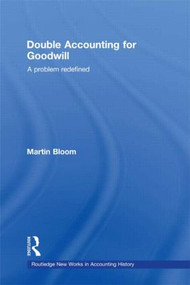 Double Accounting for Goodwill (A Problem Redefined) - 9780415578523 by Martin Bloom, 9780415578523