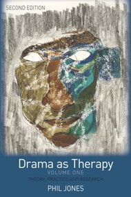 Drama as Therapy Volume 1 (Theory, Practice and Research) - 9780415415569 by Phil Jones, 9780415415569