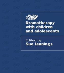 Dramatherapy with Children and Adolescents - 9780415110419 by Sue Jennings, 9780415110419