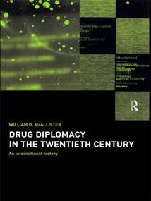 Drug Diplomacy in the Twentieth Century - 9780415179904 by William B. McAllister, 9780415179904