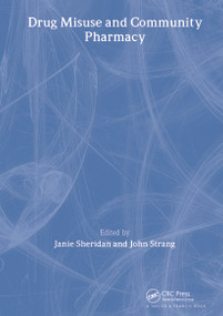 Drug Misuse and Community Pharmacy by Janie Sheridan, John Strang, 9780415282901