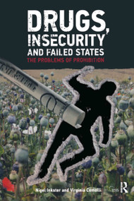 Drugs, Insecurity and Failed States (The Problems of Prohibition) by Nigel Inkster, 9780415627061