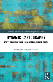 Dynamic Cartography (Body, Architecture, and Performative Space) - 9780367507411 by María José Martínez Sánchez, 9780367507411