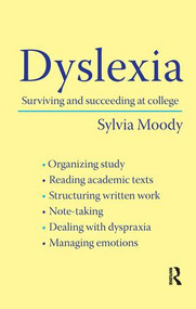 Dyslexia (Surviving and Succeeding at College) by Sylvia Moody, 9780415430593