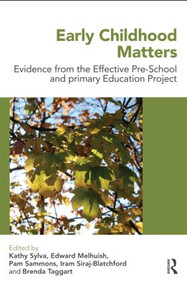 Early Childhood Matters (Evidence from the Effective Pre-school and Primary Education Project) - 9780415482431 by Kathy Sylva, Edward Melhuish, Pam Sammons, Iram Siraj-Blatchford, Brenda Taggart, 9780415482431