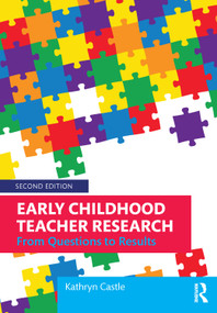 Early Childhood Teacher Research (From Questions to Results) - 9780367407186 by Kathryn Castle, 9780367407186