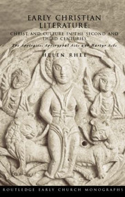 Early Christian Literature (Christ and Culture in the Second and Third Centuries) - 9780415354882 by Helen Rhee, 9780415354882