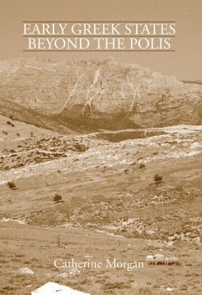 Early Greek States Beyond the Polis - 9780415486712 by Catherine Morgan, 9780415486712