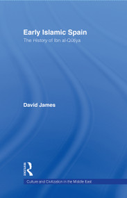 Early Islamic Spain (The History of Ibn al-Qutiyah) - 9780415668552 by David James, 9780415668552