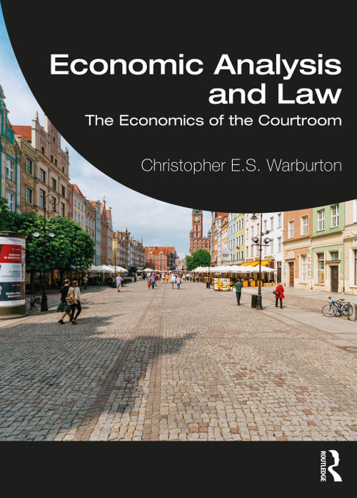 Economic Analysis and Law (The Economics of the Courtroom) - 9780367361204 by Christopher E.S. Warburton, 9780367361204